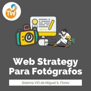 Lee más sobre el artículo Web Strategy Para Fotógrafos